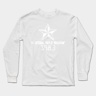 Star was born Long Sleeve T-Shirt
